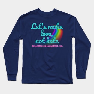 Make love Long Sleeve T-Shirt